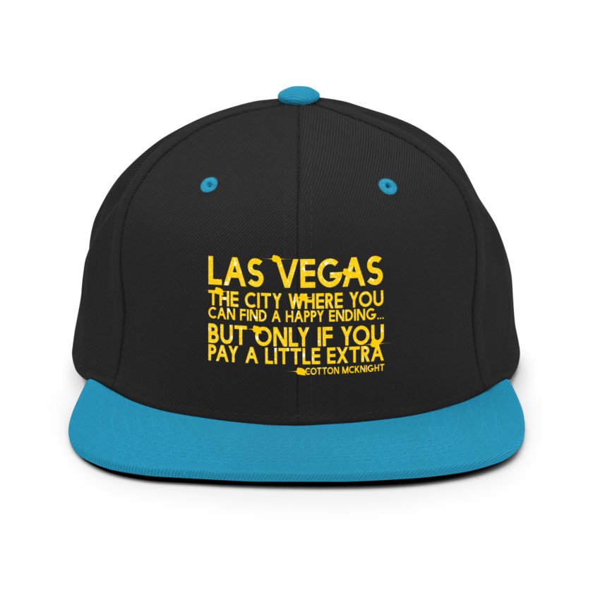 Las Vegas, the city where you can find a happy ending...but only if you pay a little extra. -Cotton Mcknight, Dodgeball Snapback Hat - Image 6