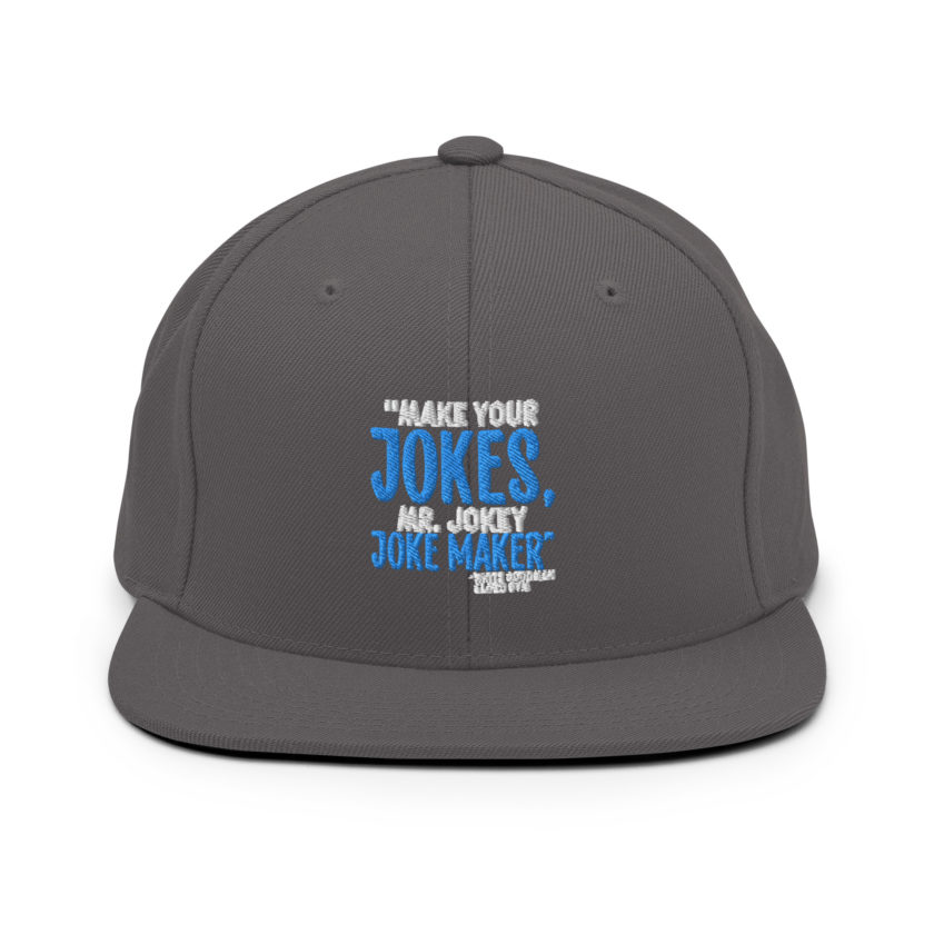 Make your jokes Mr. Jokey Joke Maker -White Goodman, Dodgeball Snapback Hat - Image 14
