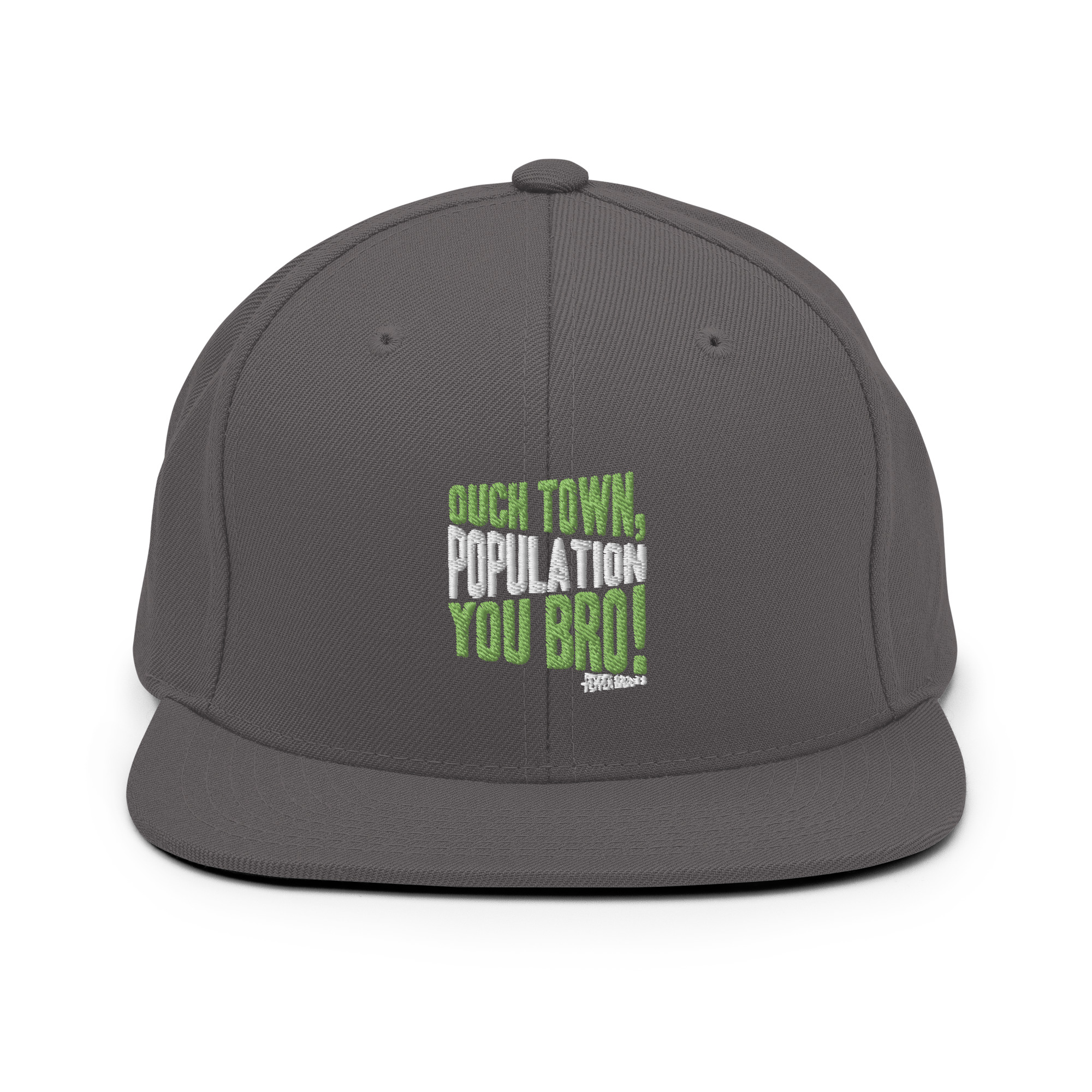 Ouch town, population you Bro! -Pepper Brooks, Dodgeball Snapback Hat