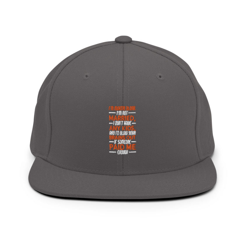 I'm Martin Blank, I'm not married, I don't have any kids and I'd blow your brains out if someone paid me enough. - Grosse Point Blank Snapback Hat - Image 13