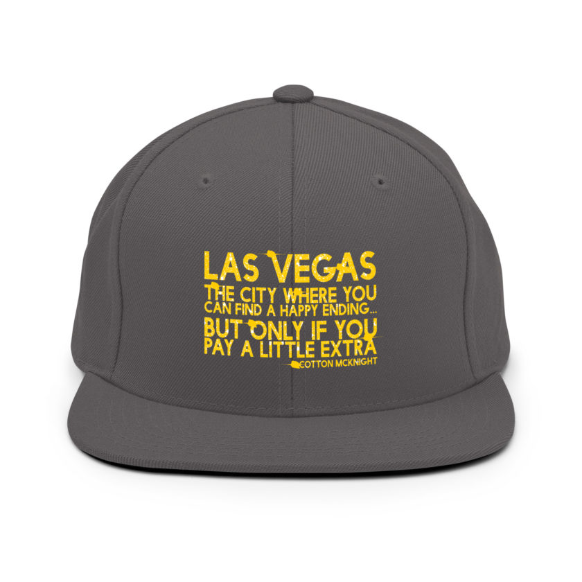 Las Vegas, the city where you can find a happy ending...but only if you pay a little extra. -Cotton Mcknight, Dodgeball Snapback Hat - Image 13