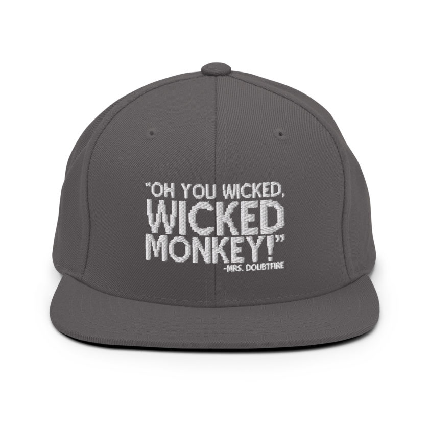 Oh you wicked wicked monkey! -Mrs. Doubtfire Snapback Hat - Image 14