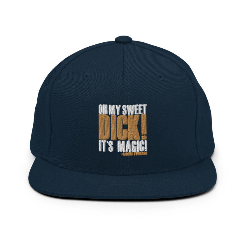 Oh my sweet dick! It's magic! -Patches O'houlihan, Dodgeball Snapback Hat - Image 2