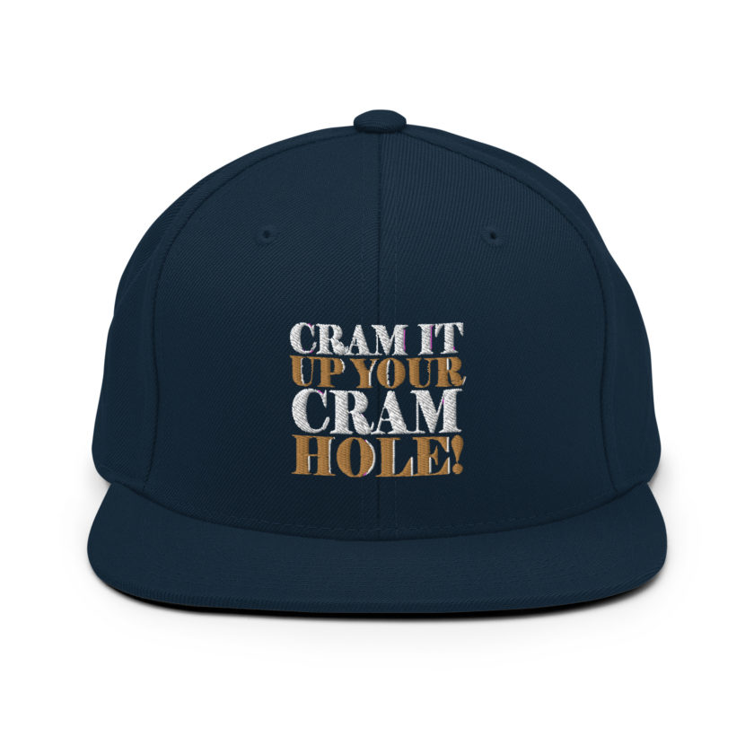 Cram it up your cram hole! - Dodgeball Snapback Hat - Image 2