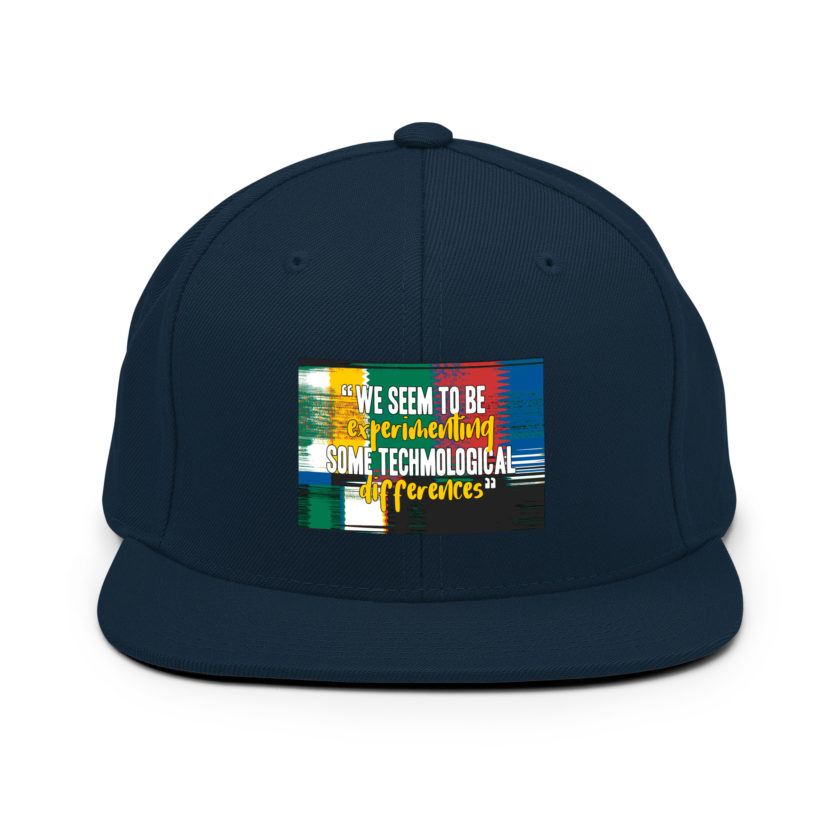 We seem to be experimenting some techmological differences. - Idiocracy Snapback Hat - Image 2