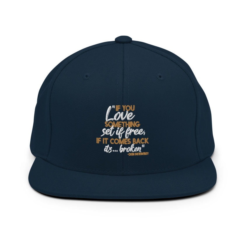 If you love something set it free, if it comes back it's...broken. -Debi Newberry, Grosse Point Blank Snapback Hat - Image 2