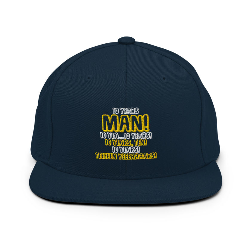 10 years man! 10 yea...10 years! 10 years, TEN! 10 YEARS! 10 years... -Paul Spericki, Grosse Point Blank Snapback Hat - Image 2