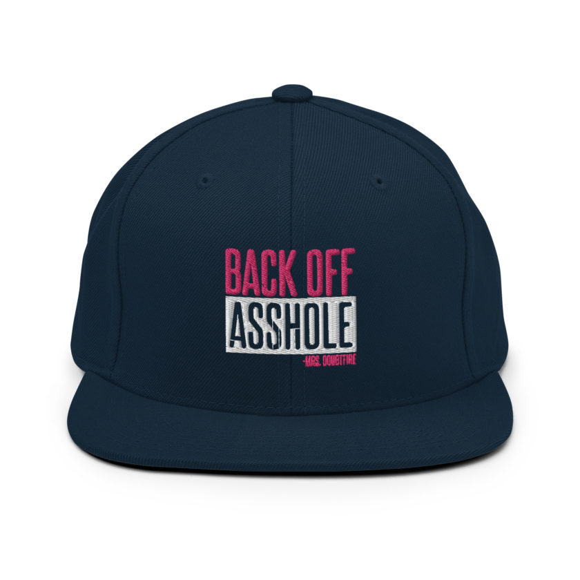 Back off asshole! -Mrs. Doubtfire Snapback Hat - Image 2