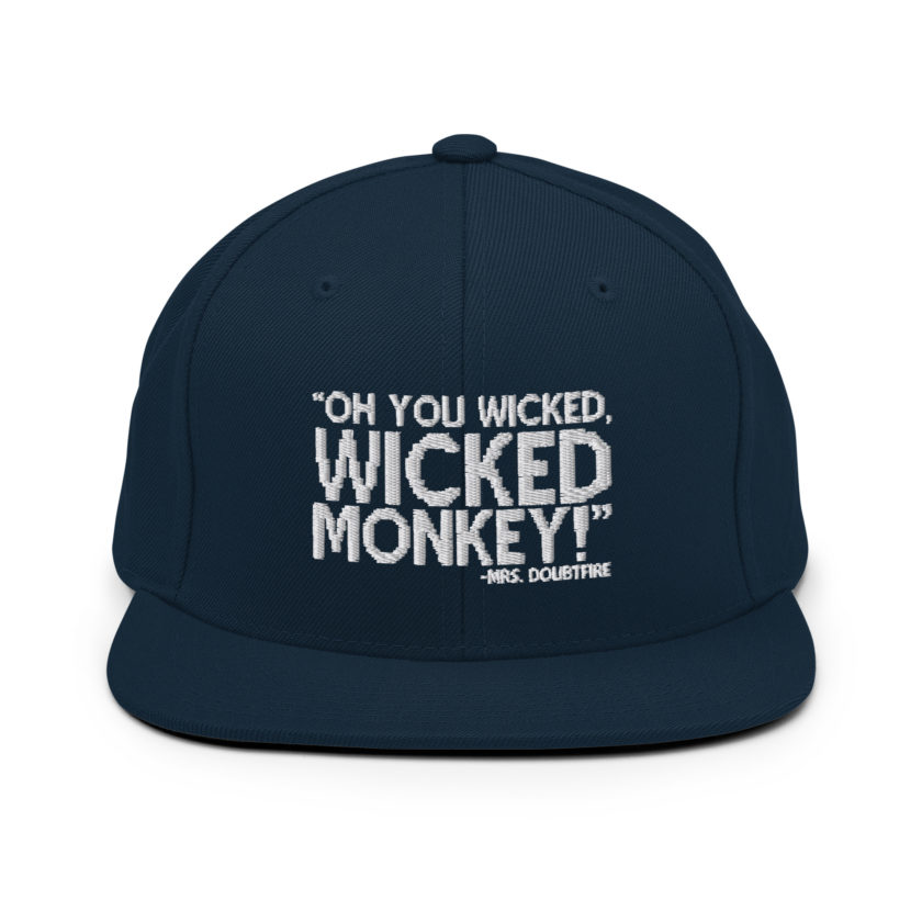 Oh you wicked wicked monkey! -Mrs. Doubtfire Snapback Hat - Image 2