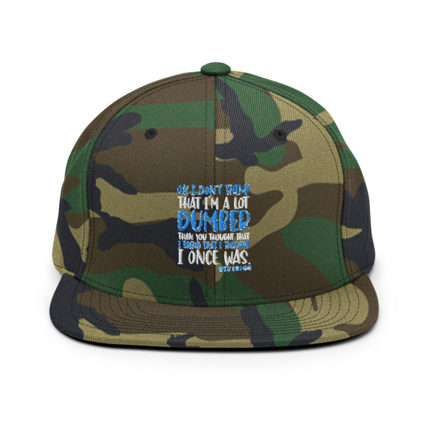 Oh I don't think that I'm a lot dumber than you thought that I think that i thought I once was. -White Goodman, Dodgeball Snapback Hat - Image 12