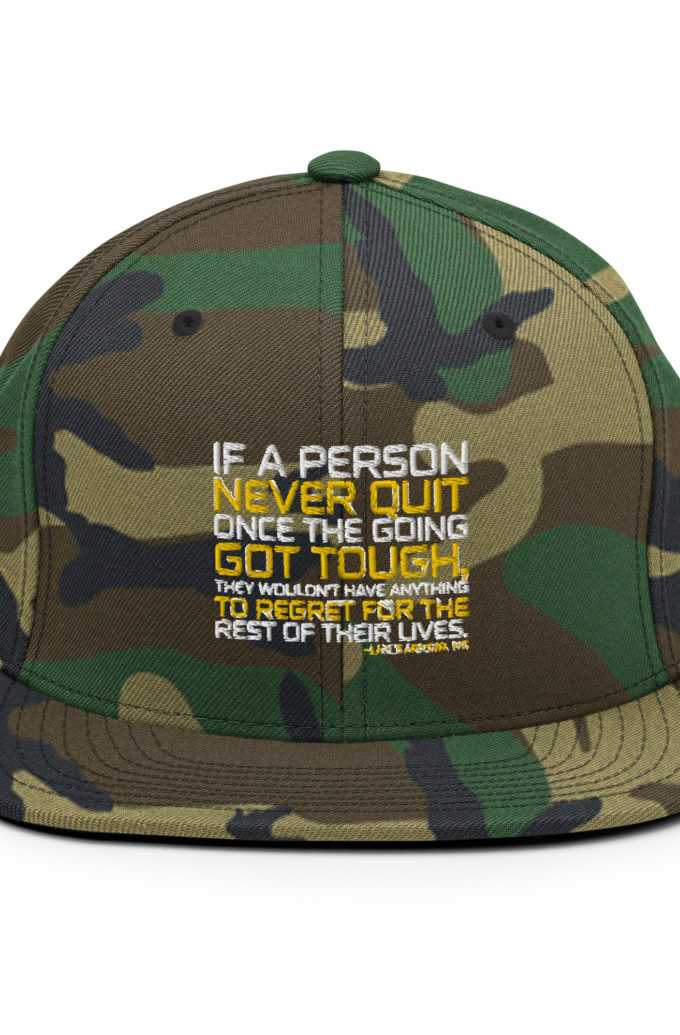 If a person never quit once the going got tough. they wouldn't have anything to regret for the rest of their lives. -Lance Armstrong, Dodgeball Snapback Hat