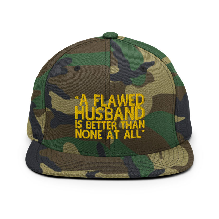 A flawed Husband is better than none at all. -Mrs.Doubtfire Snapback Hat - Image 13
