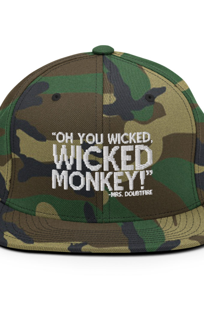Oh you wicked wicked monkey! -Mrs. Doubtfire Snapback Hat