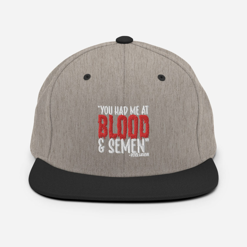 You had me at blood and semen - Peter LaFleur, Dodgeball Snapback Hat - Image 15