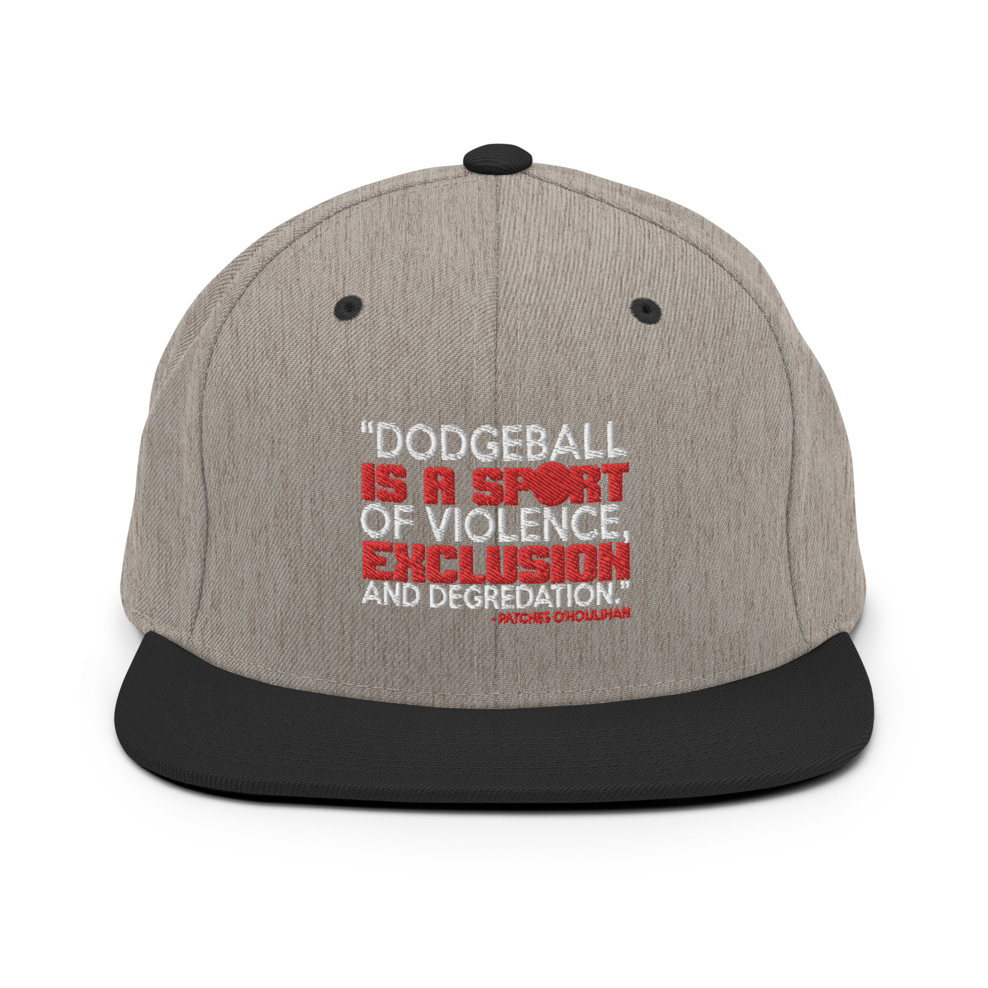 Dodgeball is a sport of violence, exclusion and degredation. -Patches O'houlihan, Dodgeball Snapback Hat - Image 15