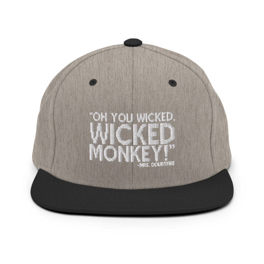 Oh you wicked wicked monkey! -Mrs. Doubtfire Snapback Hat - Image 16