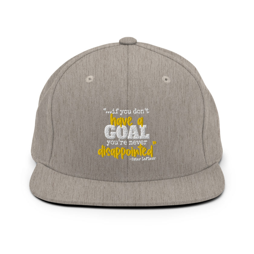 If you never have a goal you're never disappointed -Peter LaFleur, Dodgeball Snapback Hat - Image 18