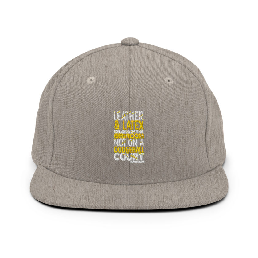 Leather and latex belong in the bedroom not on a dodgeball court. -Pepper Brooks, Dodgeball Snapback Hat - Image 18