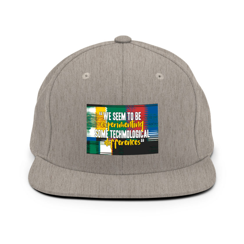 We seem to be experimenting some techmological differences. - Idiocracy Snapback Hat - Image 18