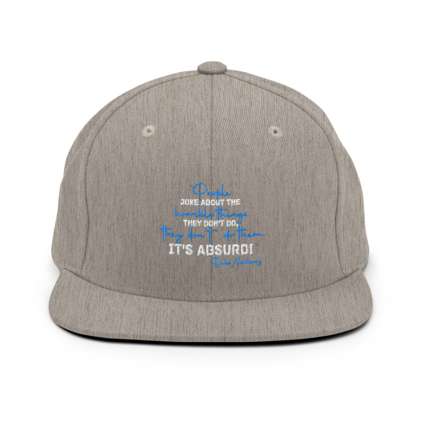 People joke about the horrible things they don't do they don't do them. It's absurd! -Debi Newberry, Grosse Point Blank Snapback Hat - Image 18