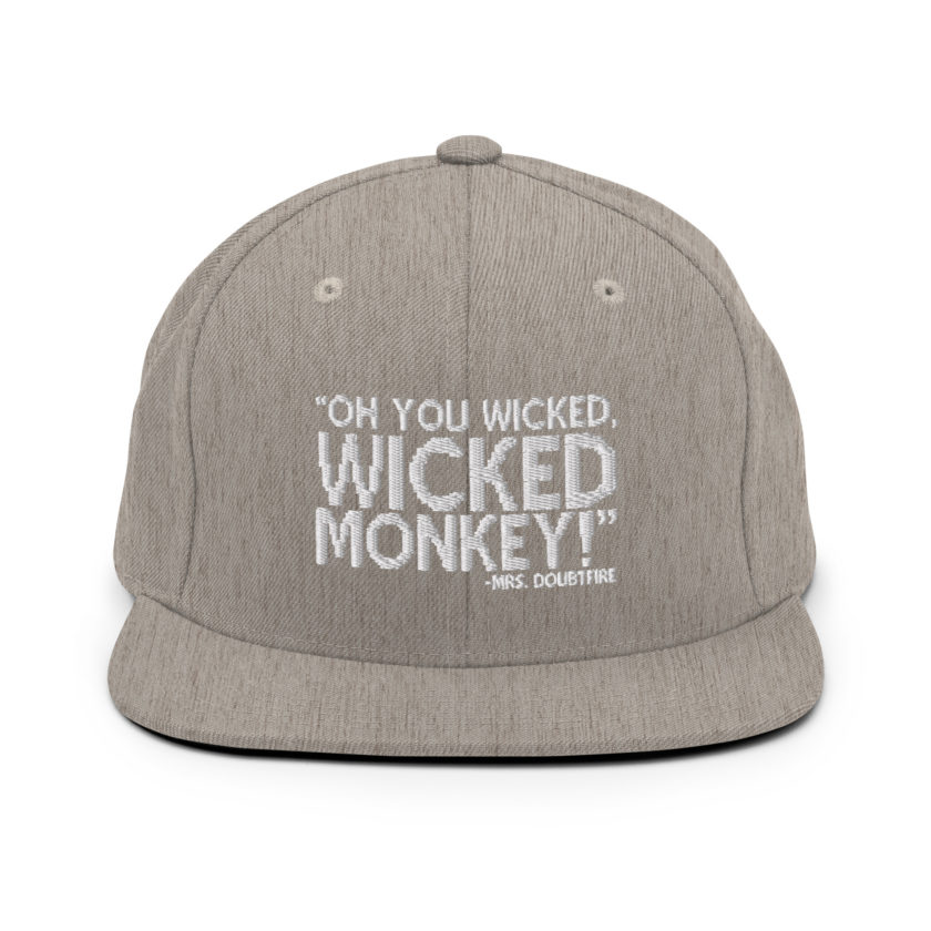 Oh you wicked wicked monkey! -Mrs. Doubtfire Snapback Hat - Image 19