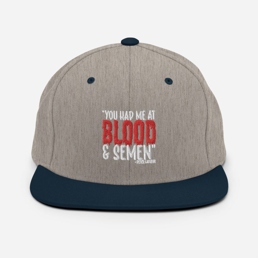 You had me at blood and semen - Peter LaFleur, Dodgeball Snapback Hat - Image 16
