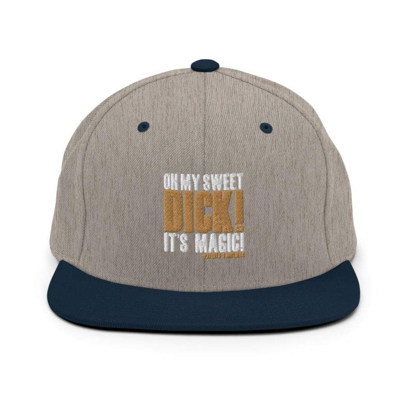 Oh my sweet dick! It's magic! -Patches O'houlihan, Dodgeball Snapback Hat - Image 16