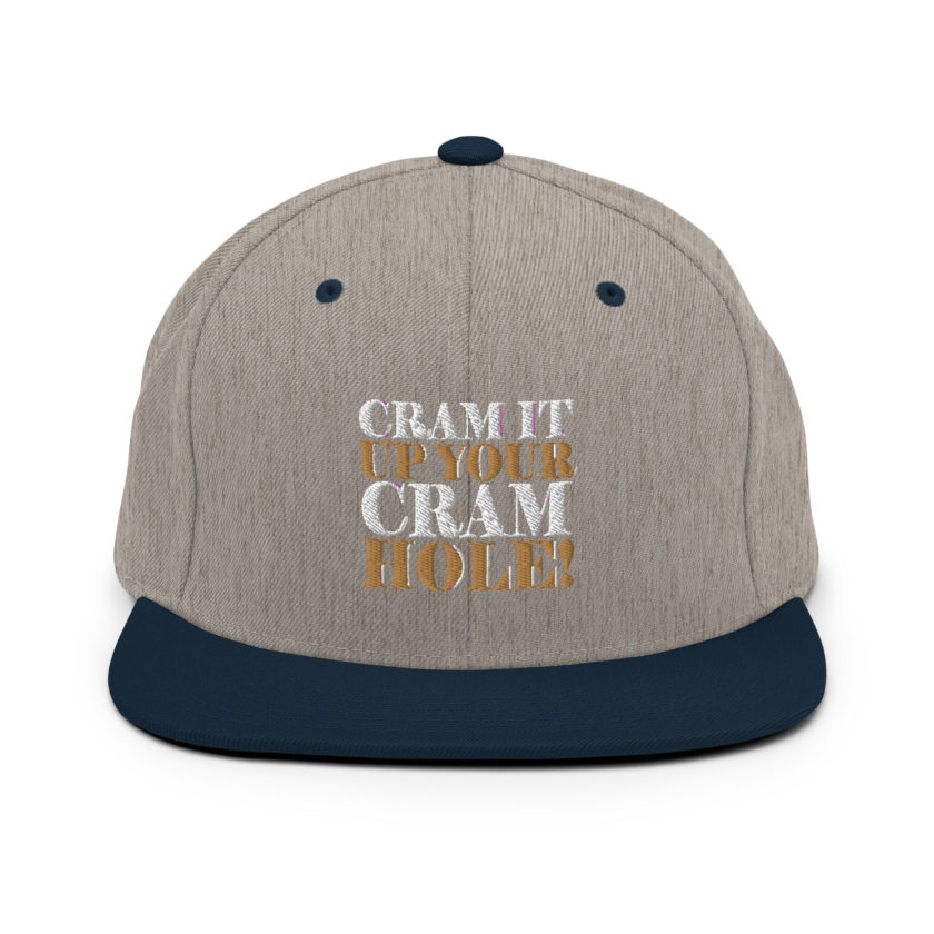 Cram it up your cram hole! - Dodgeball Snapback Hat - Image 16