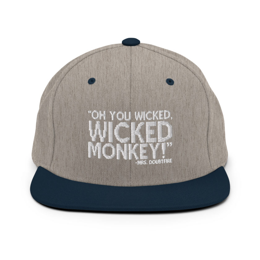 Oh you wicked wicked monkey! -Mrs. Doubtfire Snapback Hat - Image 17