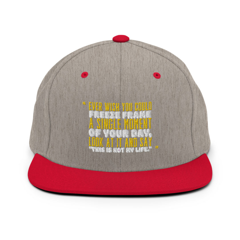 Ever wish you could freeze frame a single moment of your day, look at it and say "This is not my life." -Daniel Hillard, Mrs. Doubtfire Snapback Hat - Image 18