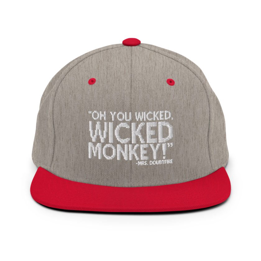 Oh you wicked wicked monkey! -Mrs. Doubtfire Snapback Hat - Image 18