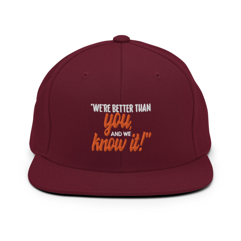 We're better than you, and we know it. -White Goodman, Dodgeball Snapback Hat - Image 7
