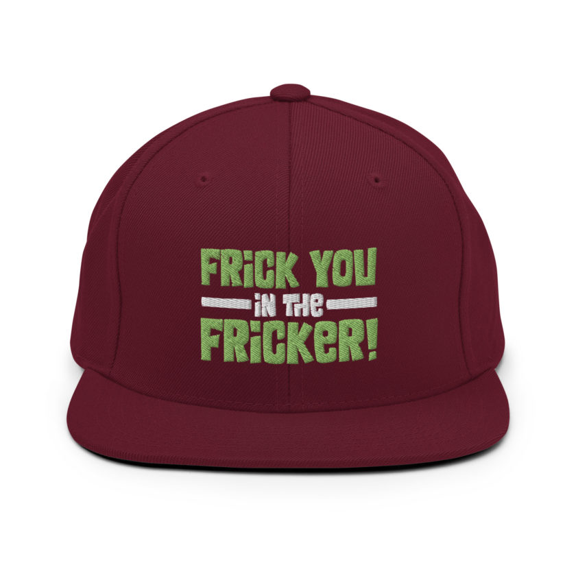 Frick you in the fricker! Snapback Hat - Image 7