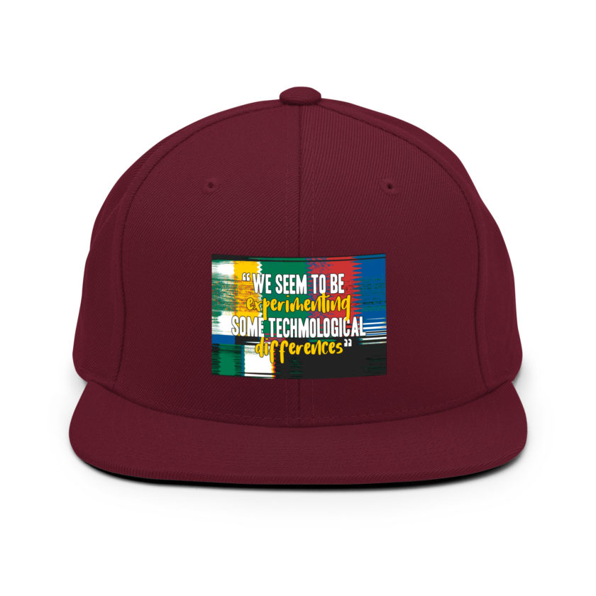 We seem to be experimenting some techmological differences. - Idiocracy Snapback Hat - Image 7