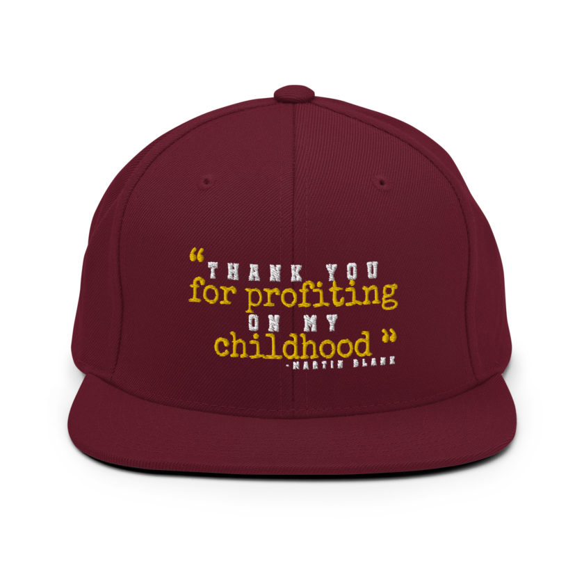 Thank you for profiting on my childhood -Martin Blank, Grosse Point Blank Snapback Hat - Image 7