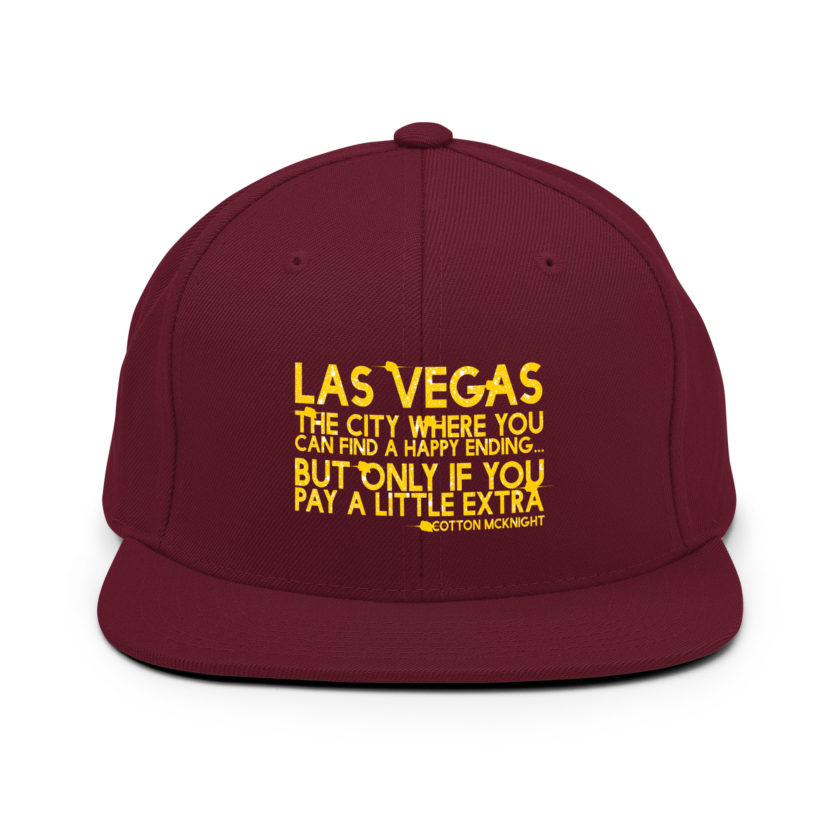 Las Vegas, the city where you can find a happy ending...but only if you pay a little extra. -Cotton Mcknight, Dodgeball Snapback Hat - Image 7