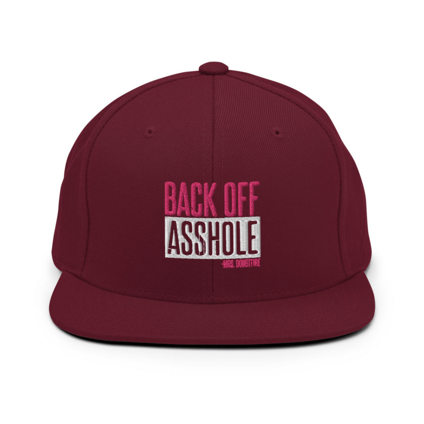 Back off asshole! -Mrs. Doubtfire Snapback Hat - Image 6