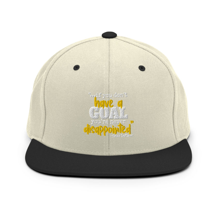 If you never have a goal you're never disappointed -Peter LaFleur, Dodgeball Snapback Hat - Image 19