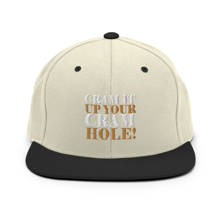 Cram it up your cram hole! - Dodgeball Snapback Hat - Image 19