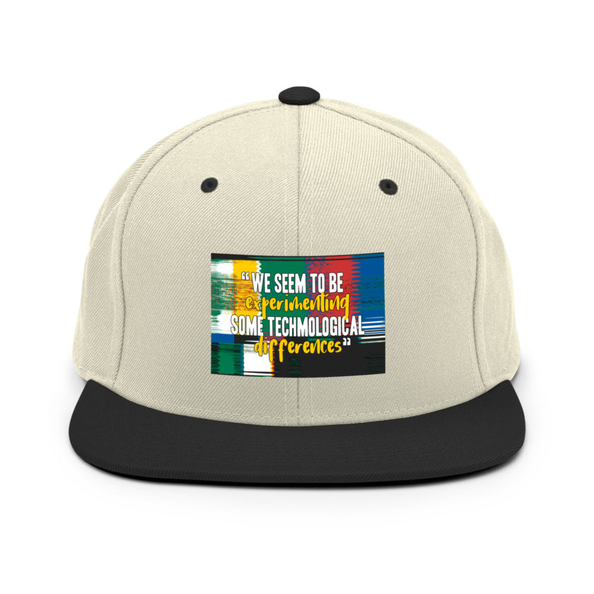 We seem to be experimenting some techmological differences. - Idiocracy Snapback Hat - Image 19