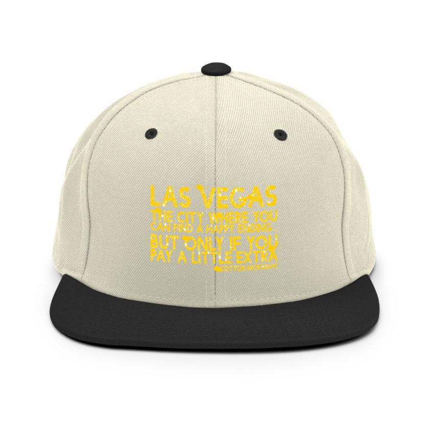 Las Vegas, the city where you can find a happy ending...but only if you pay a little extra. -Cotton Mcknight, Dodgeball Snapback Hat - Image 19