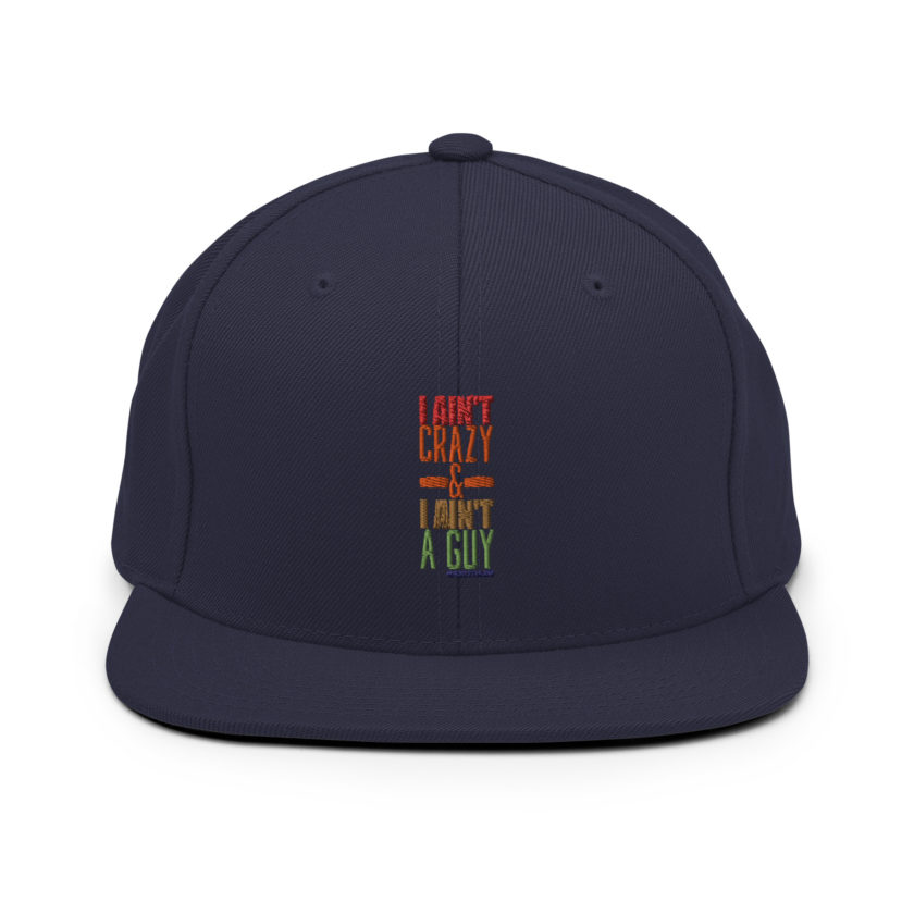 I ain't crazy and I ain't a guy. -Patches O'houlihan, Dodgeball Snapback Hat - Image 8