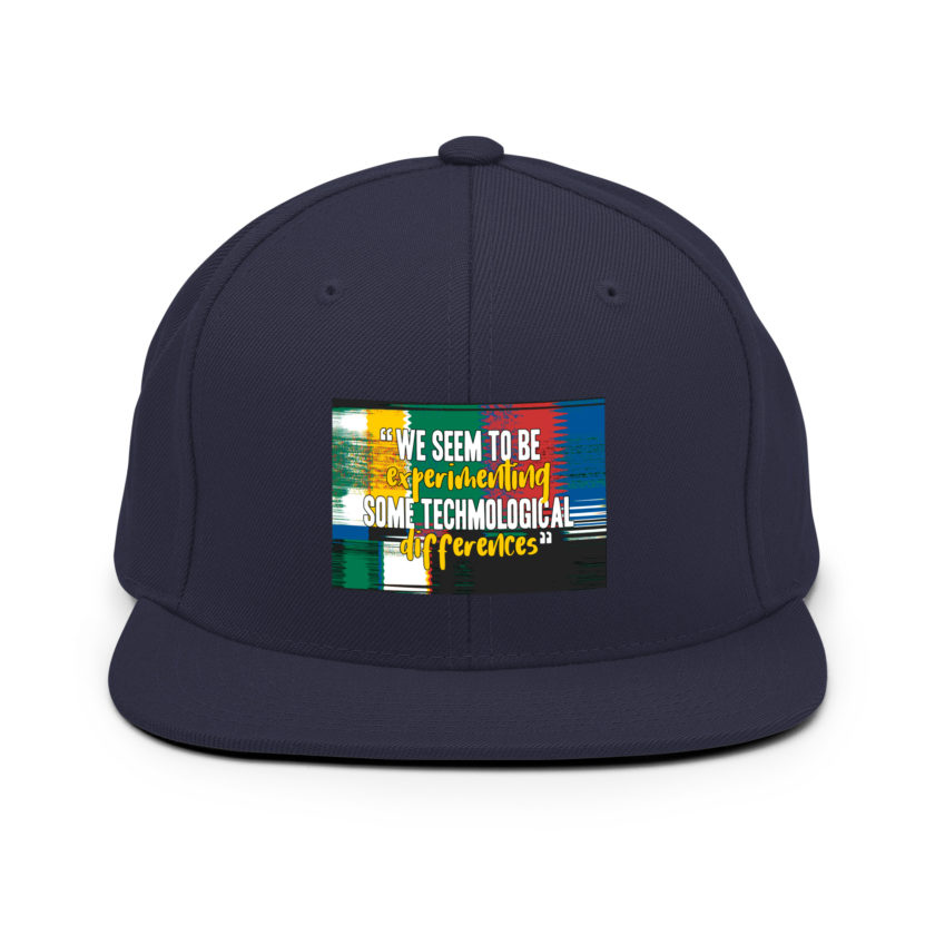 We seem to be experimenting some techmological differences. - Idiocracy Snapback Hat - Image 9