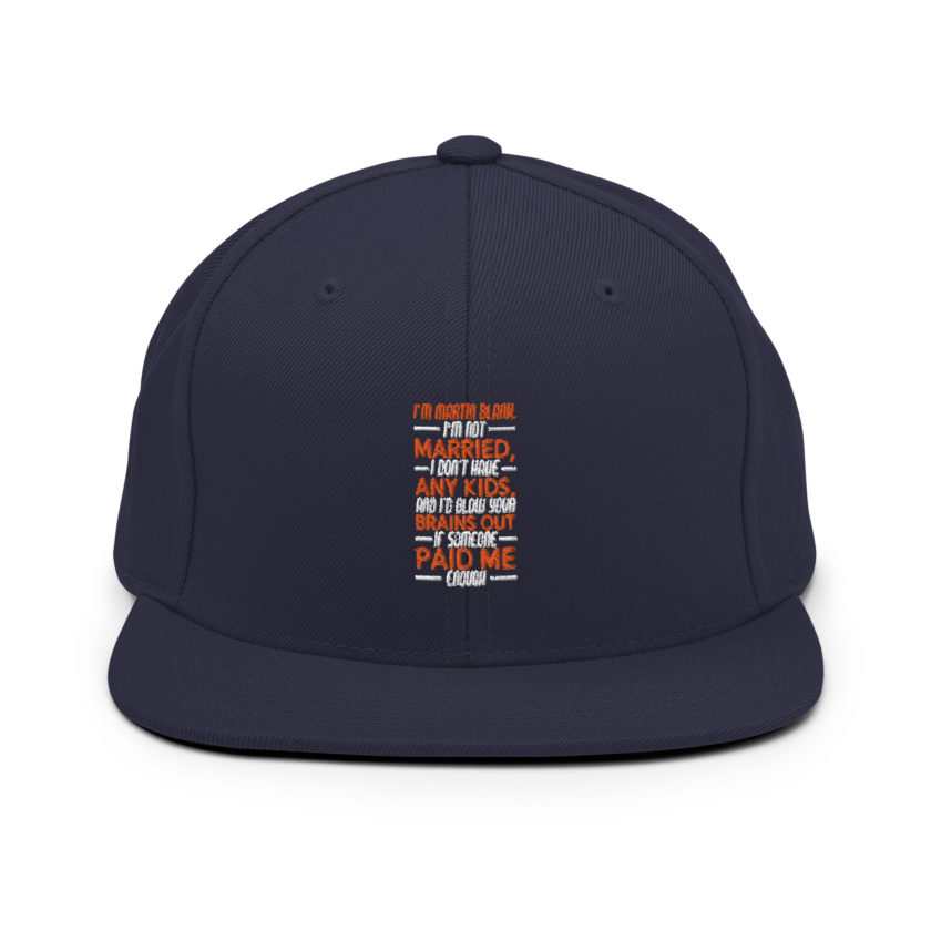 I'm Martin Blank, I'm not married, I don't have any kids and I'd blow your brains out if someone paid me enough. - Grosse Point Blank Snapback Hat - Image 9