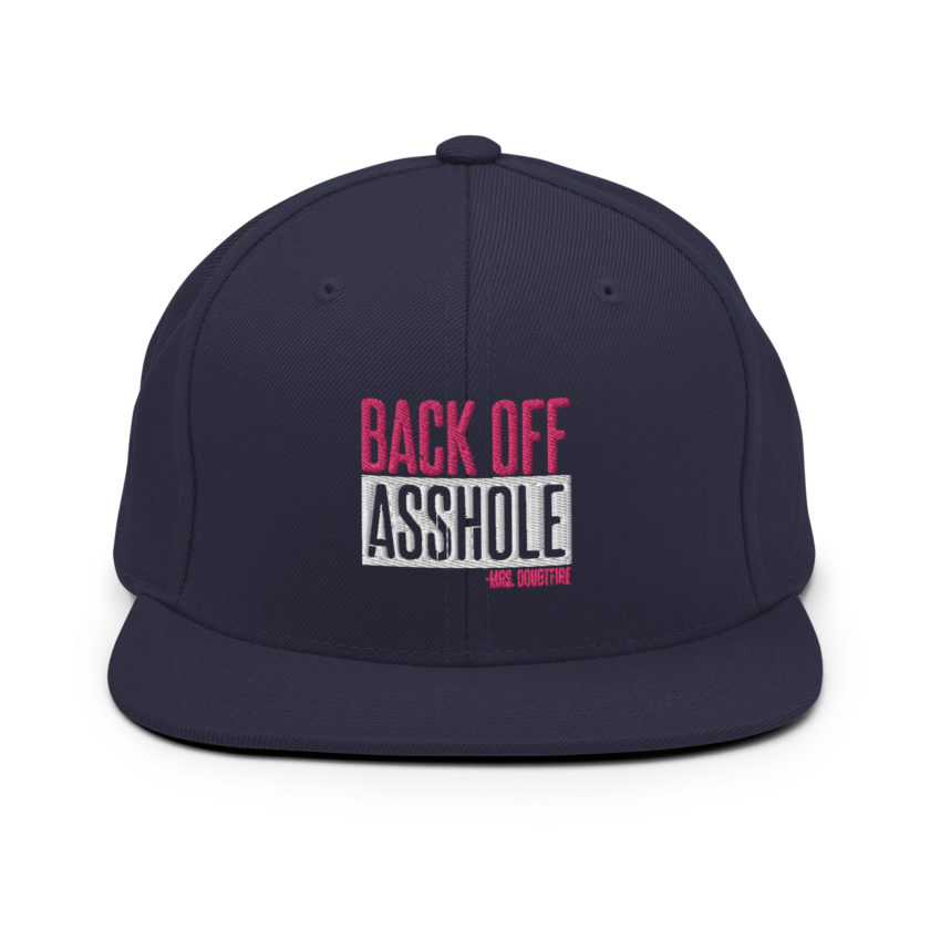 Back off asshole! -Mrs. Doubtfire Snapback Hat - Image 8