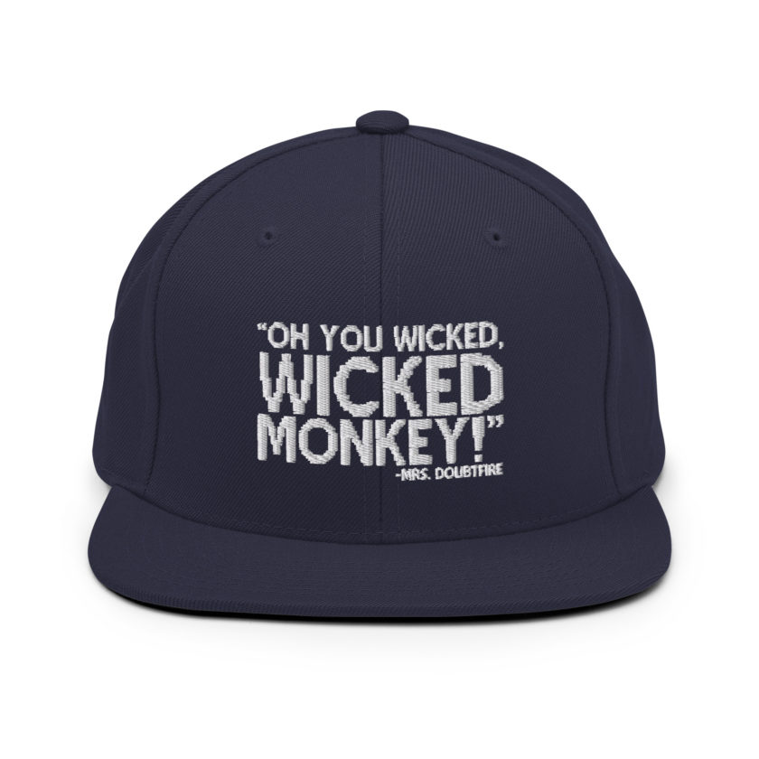 Oh you wicked wicked monkey! -Mrs. Doubtfire Snapback Hat - Image 10