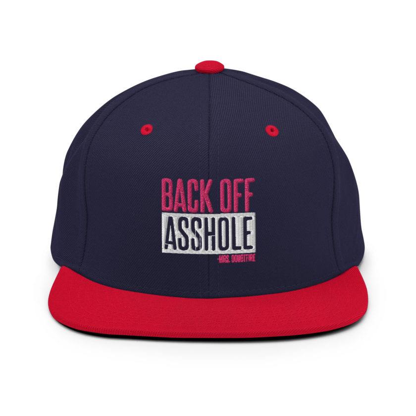 Back off asshole! -Mrs. Doubtfire Snapback Hat - Image 9