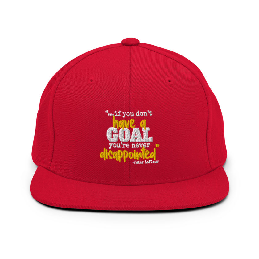 If you never have a goal you're never disappointed -Peter LaFleur, Dodgeball Snapback Hat - Image 11