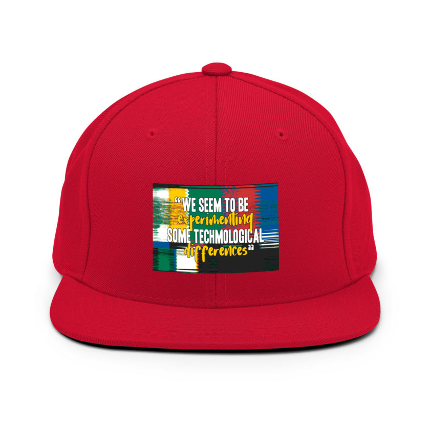 We seem to be experimenting some techmological differences. - Idiocracy Snapback Hat - Image 12