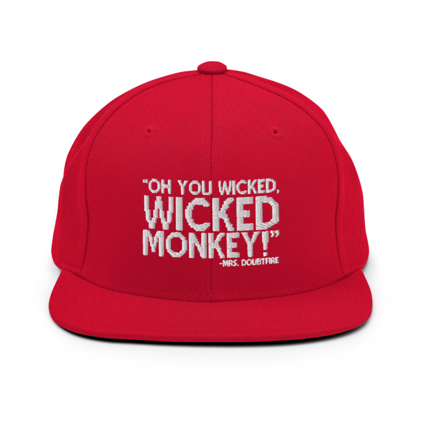 Oh you wicked wicked monkey! -Mrs. Doubtfire Snapback Hat - Image 13